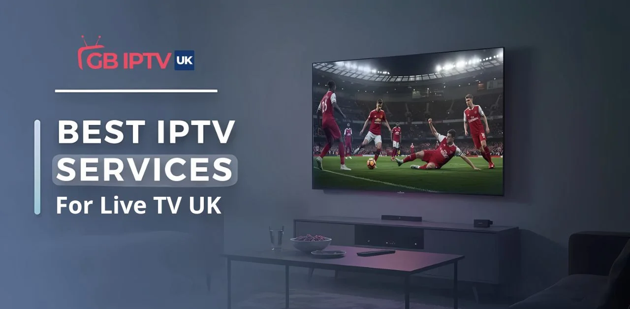 best iptv for live tv uk